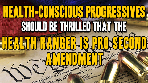 Image: Why health-conscious progressives should be thrilled that the Health Ranger is pro Second Amendment (Audio)