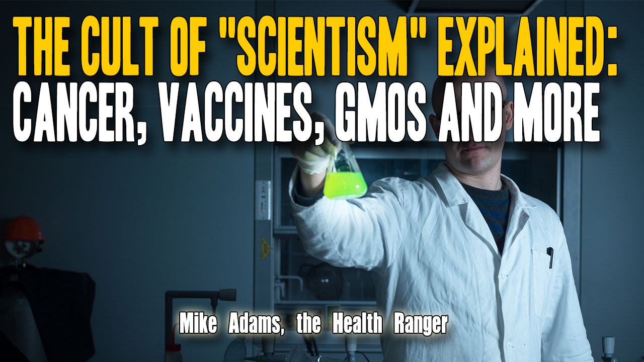 Image: The CULT of “Scientism” explained: Cancer, vaccines, GMOs and more (Video)