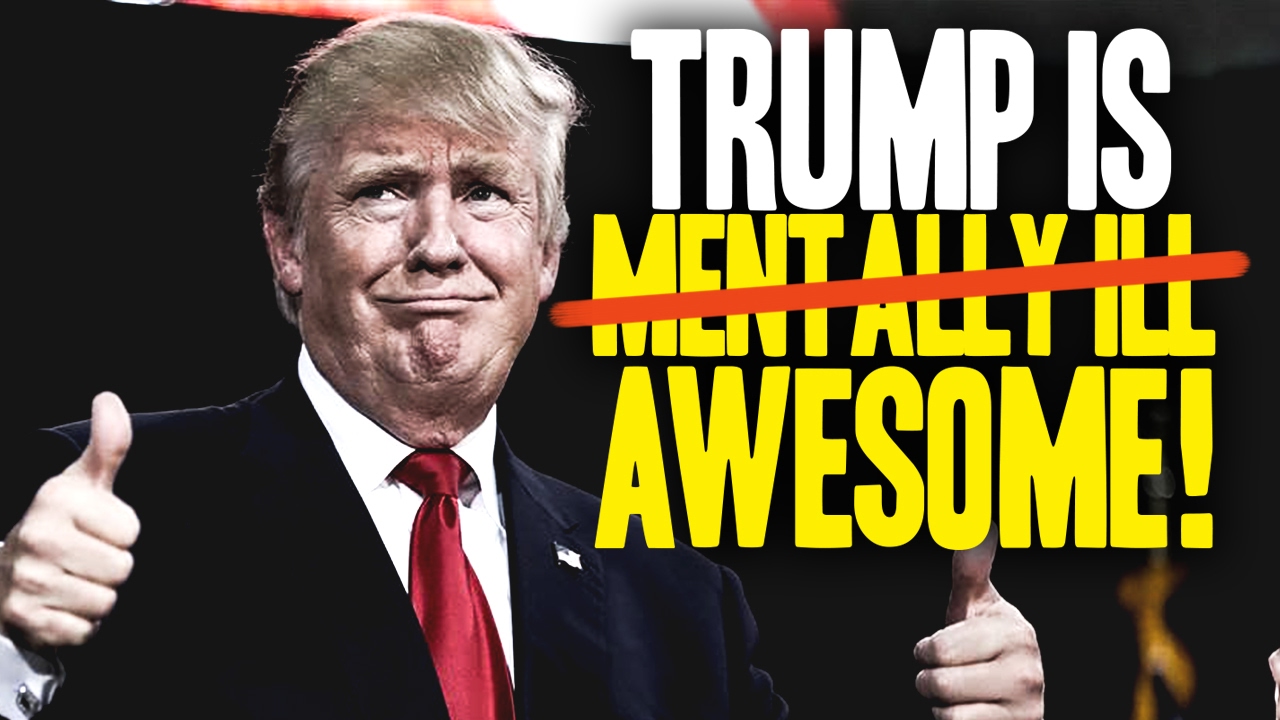 Image: Insane Liberals Label Trump “Mentally Ill” (Video)