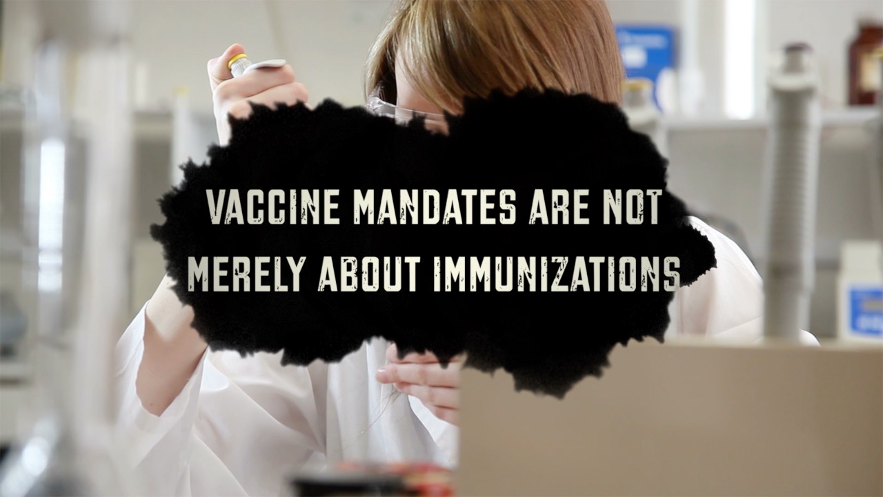 Image: Vaccine mandates are NOT merely about immunizations (Video)