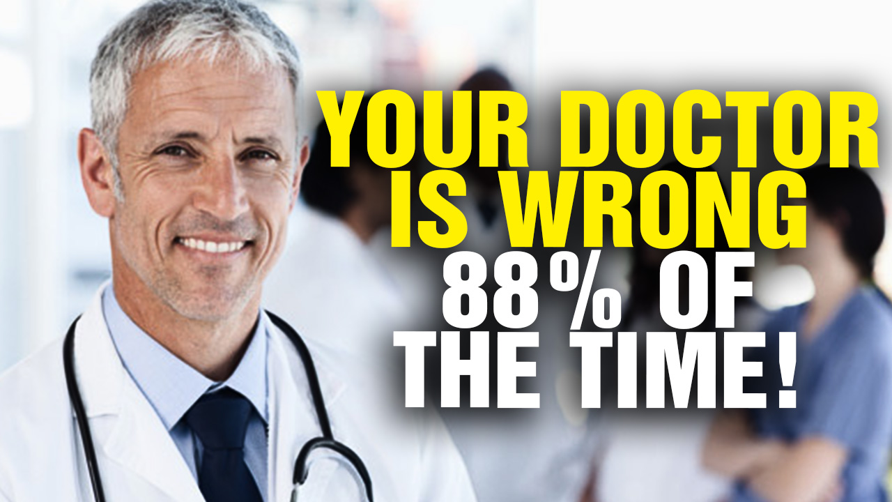 Image: Your doctor’s diagnosis is wrong 88% of the time, warns the Health Ranger