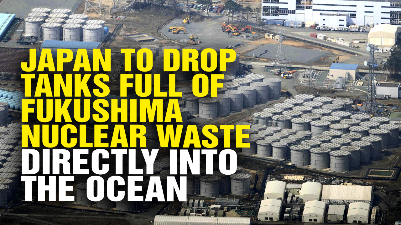 Image: Japan to Drop Tanks Full of Fukushima Nuclear Waste Directly into the Ocean (Video)