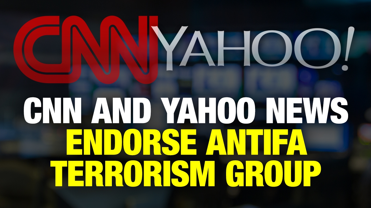 Image: CNN and Yahoo News ENDORSE Antifa Left-Wing Terrorism Group (Video)