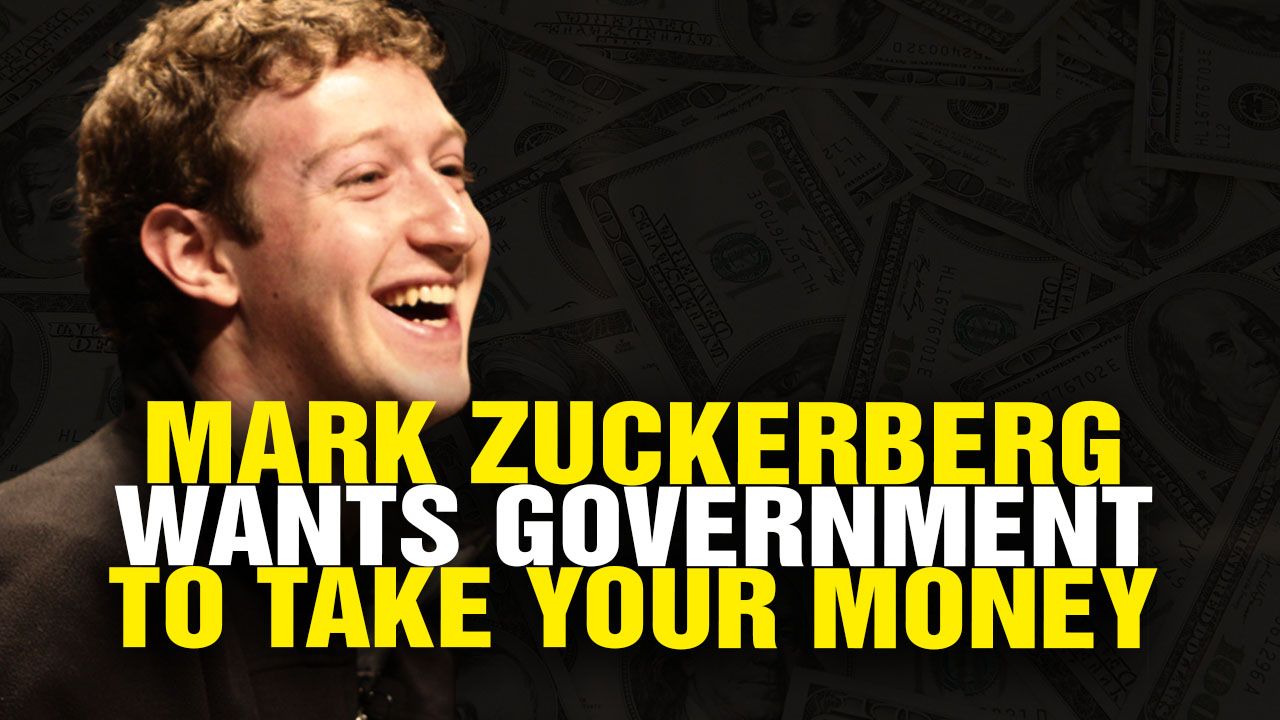 Image: Mark Zuckerberg Demands Nationwide Wealth Confiscation From Working Americans (Video)
