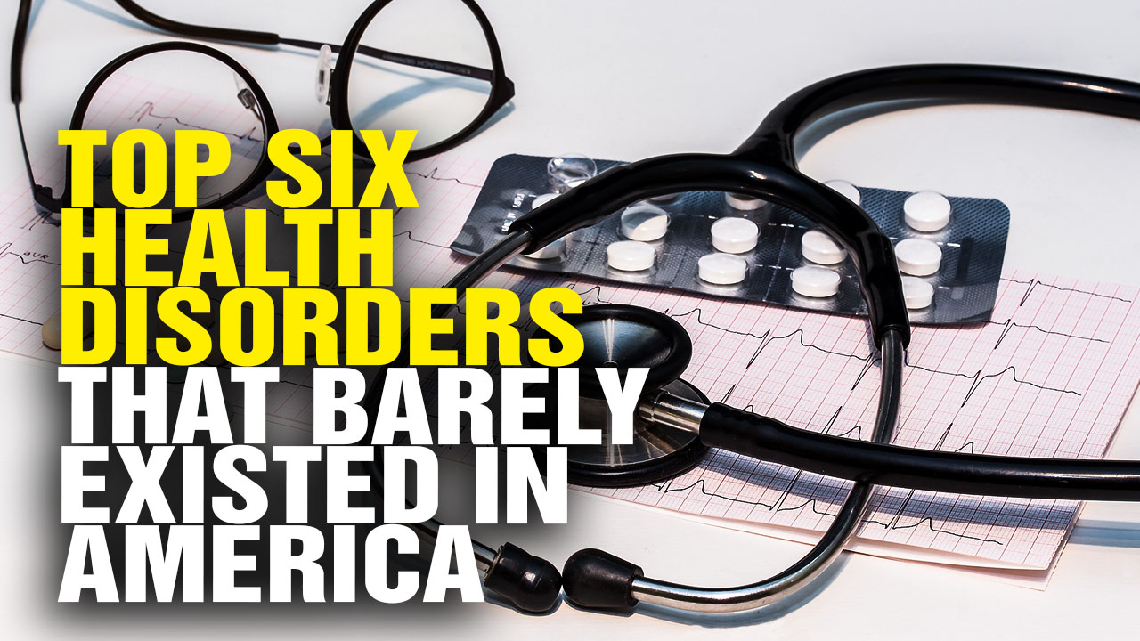 Image: Top Six Health Disorders That Barely Existed in America 100 Years Ago, yet Most M.D.s Tell Us They’re “Genetic” (Video)