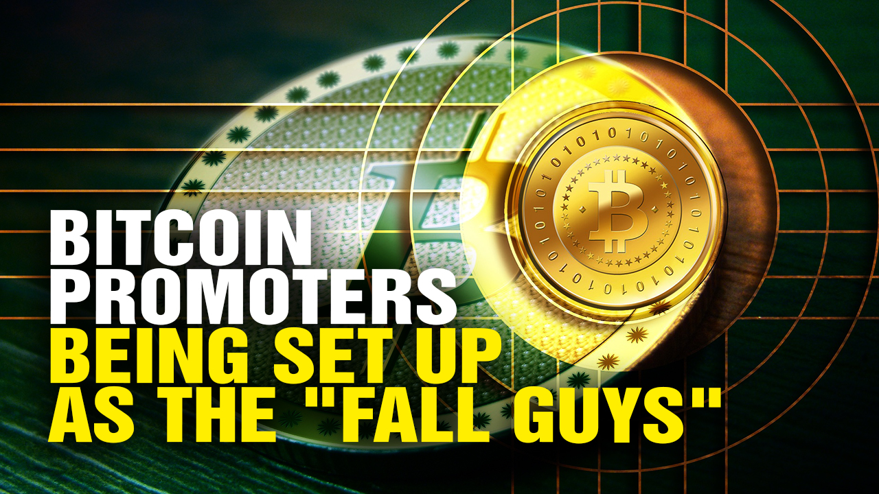 Image: Bitcoin promoters being SET UP as the “fall guys” (Video)