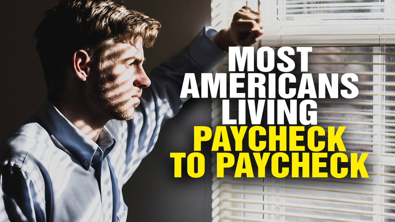 Image: Financial PANIC Imminent as Most People Are Living Paycheck to Paycheck (Video)