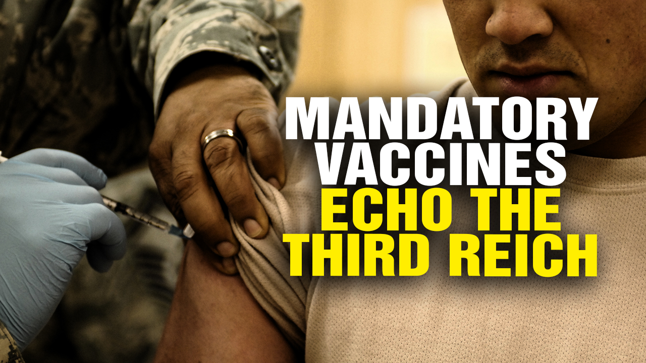 Image: Mandatory Vaccines Echo the THIRD REICH (Video)