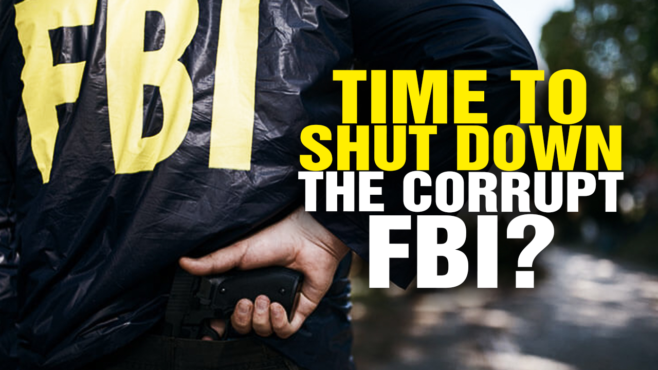 Image: Time to SHUT Down the Corrupt FBI? (Video)