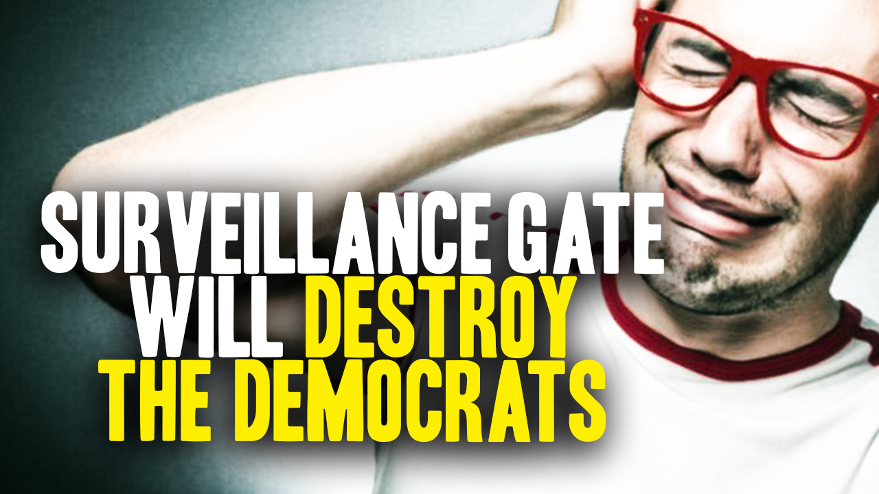 Image: SurveillanceGate Will Destroy the Democrats (Video)