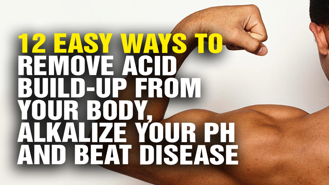 Image: 12 Easy Ways to Remove Acid Build-Up, Alkalize Your pH and Beat Disease (Video)