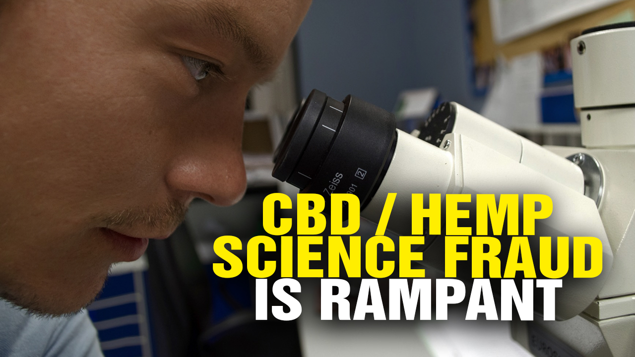 Image: Massive SCIENCE FRAUD in CBD & Hemp Industries (Video)