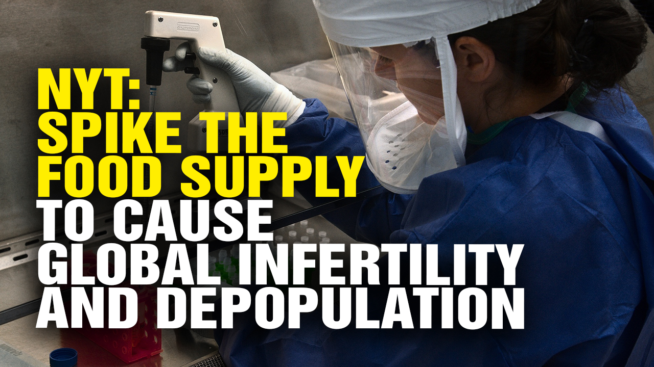 Image: NYT: Spike the Food Supply with Sterilization Chemicals to Cause Global Infertility and Depopulation (Video)
