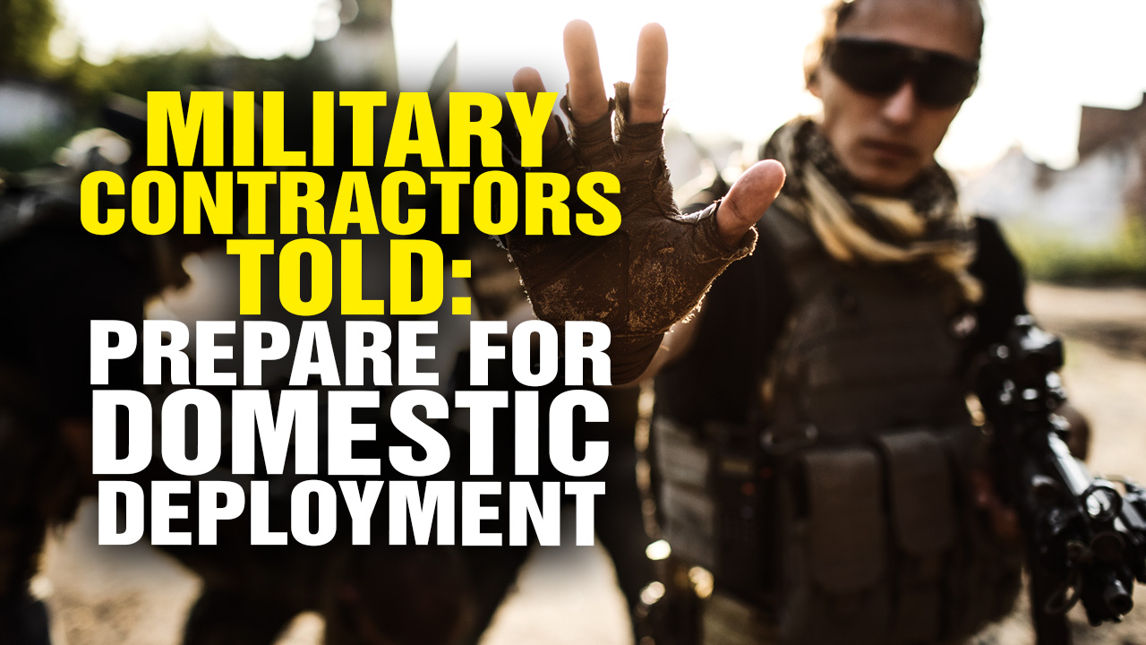 Image: Military Contractors Told to Prepare for DOMESTIC Deployment (Podcast)