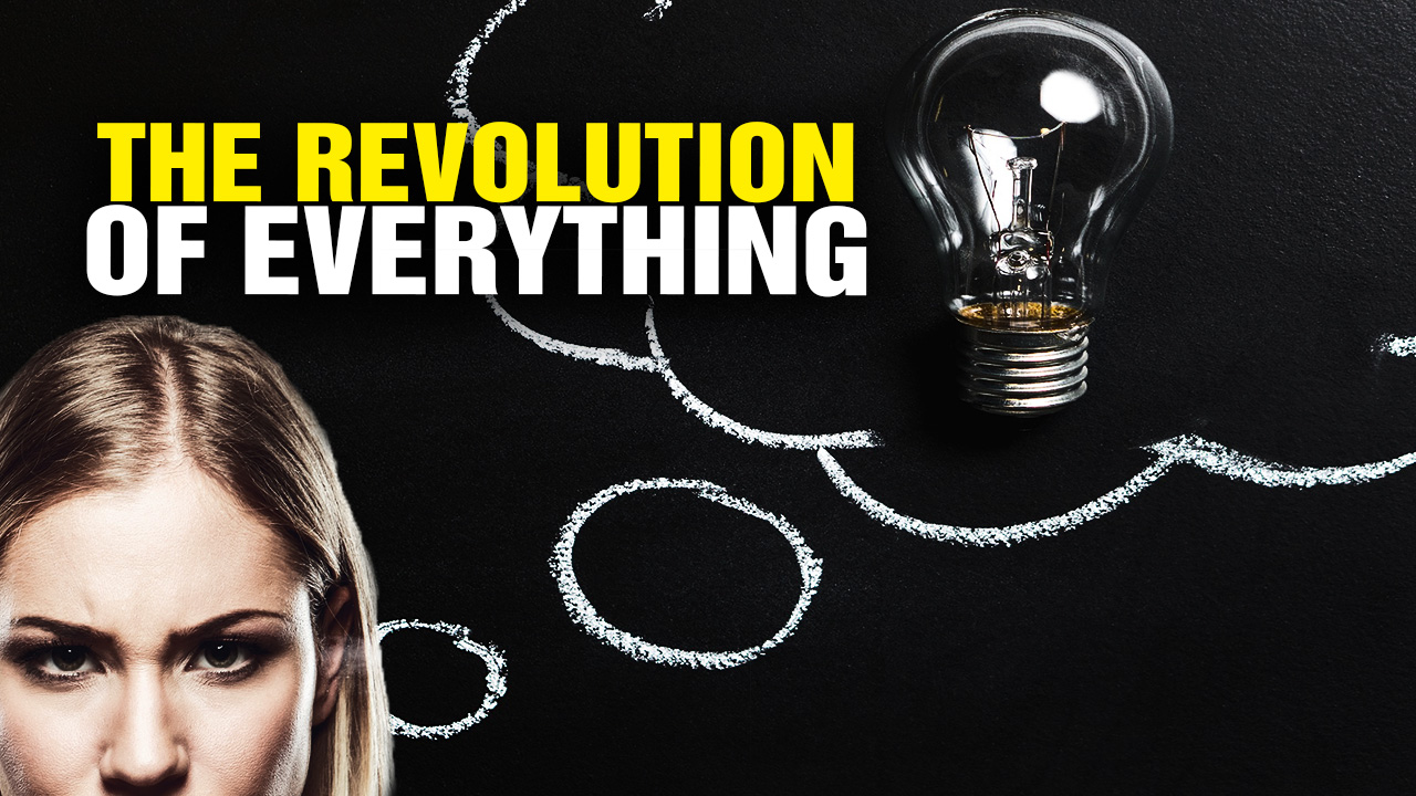 Image: The REVOLUTION of EVERYTHING (Video)