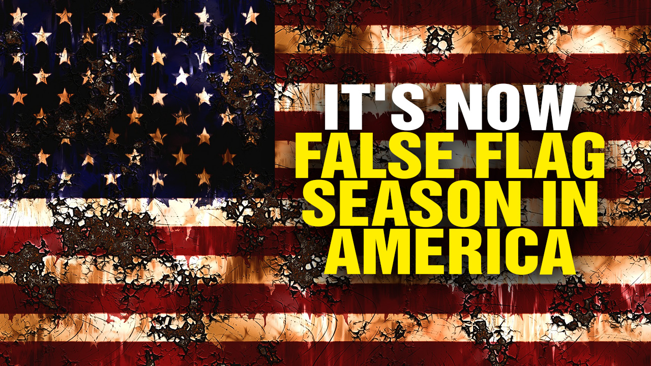 Image: It’s FALSE FLAG season in America (Podcast)