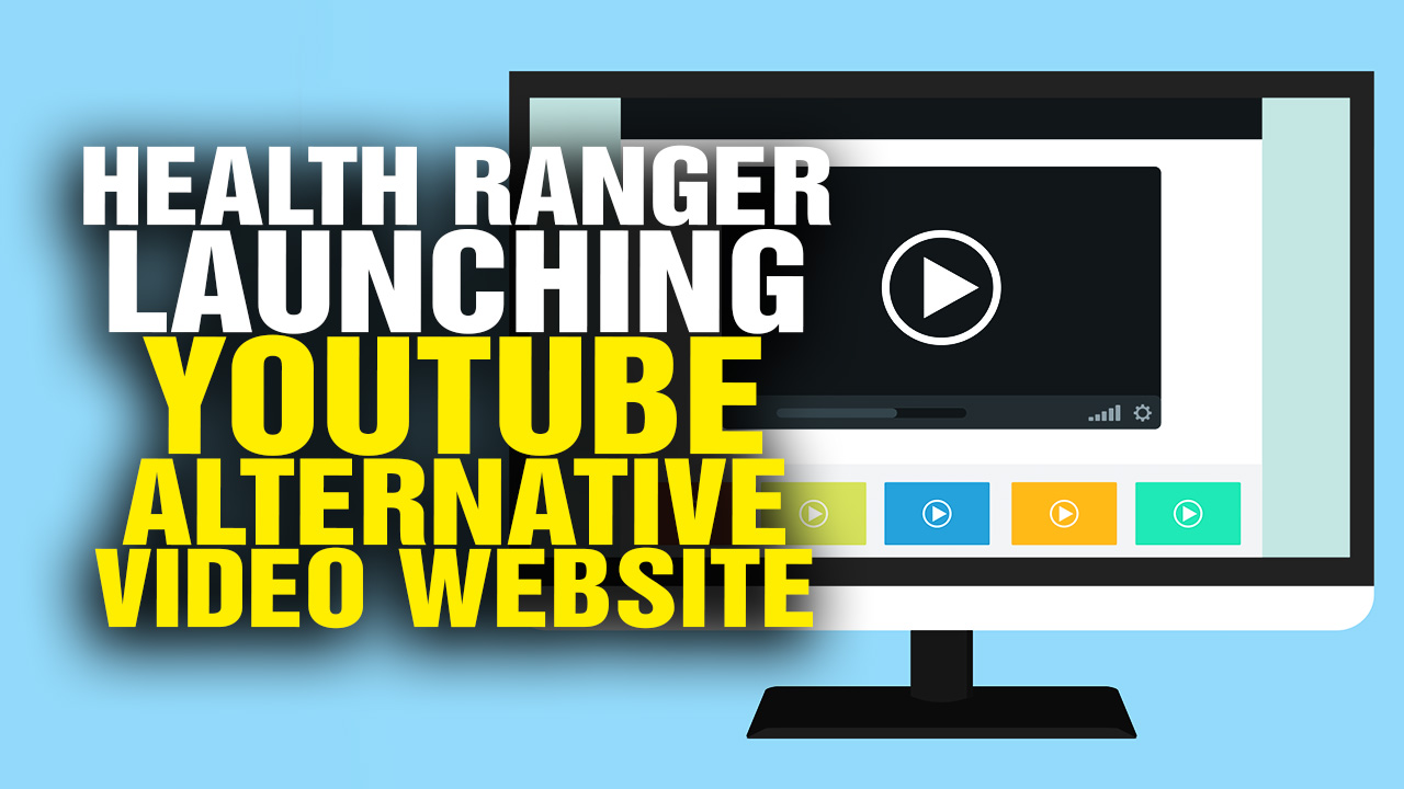 Image: Health Ranger Launching YouTube Alternative VIDEO Website (Video)