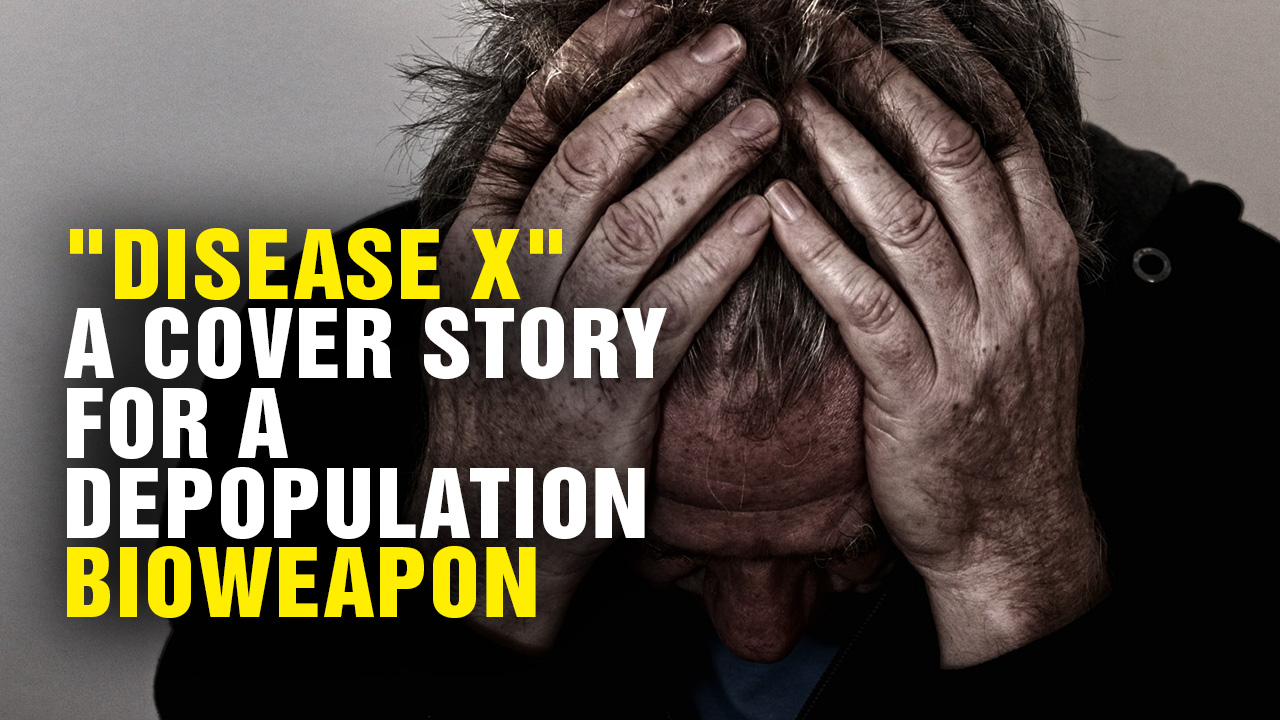 Image: “Disease X” Just a Cover Story for a DEPOPULATION Bioweapon (Video)